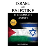 Israel and Palestine: The Complete History [2019 Edition]