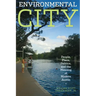 Environmental City: People, Place, Politics, and the Meaning of Modern Austin