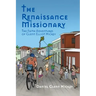 The Renaissance Missionary: The faith adventures of Glenn Elliot Hickey
