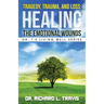 Tragedy, Trauma, and Loss: Healing the Emotional Wounds