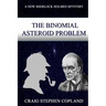 The Binomial Asteroid Problem