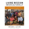 Living Mission Interculturally: Faith, Culture, and the Renewal of Praxis