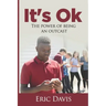 It's Ok: The Power Of Being An Outcast