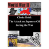 Choke Hold: The Attack on Japanese Oil during the War