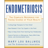Endometriosis: The Complete Reference for Taking Charge of Your Health the Complete Reference for Taking Charge of Your Health