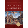 Witness at the Cross: A Beginner's Guide to Holy Friday