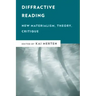 Diffractive Reading: New Materialism, Theory, Critique