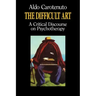 The Difficult Art: A Critical Discourse on Psychotherapy