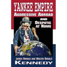 Yankee Empire: Aggressive Abroad and Despotic At Home
