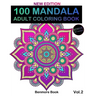 100 Mandala: Adult Coloring Book 100 Mandala Images Stress Management Coloring Book For Relaxation, Meditation, Happiness and Relie