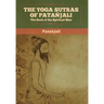 The Yoga Sutras of Patanjali: The Book of the Spiritual Man