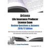 Arizona Life Insurance Producer License Exam Review Questions & Answers 2016/17 Edition: Self-Practice Exercises focusing on the basic principles of l