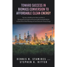Toward Success in Biomass Conversion to Affordable Clean Energy: The Story of KiOR and the Merits and Perils of Developing Economically and Environmen