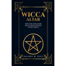 Wicca Altar: Wiccan Tools for Spells, and Casting Your Circle
