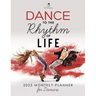 Dance to the Rhythm of Life: 2023 Monthly Planner for Dancers