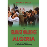 The Islamist Challenge in Algeria: A Political History