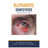 Blepharitis Demystified: Doctor's Secret Guide
