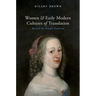 Women and Early Modern Cultures of Translation: Beyond the Female Tradition