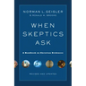When Skeptics Ask: A Handbook on Christian Evidences