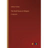 The Small House at Allington: in large print