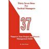 Thirty Seven Ideas For Tactical Managers*: *Improve Your Project and Process Management Skills!