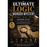 The Ultimate Logic Murder Mystery: 9,000 Suspects - 20 Clues - One Killer - A Medium Whodunit Logic Murder Mystery Puzzle Book for Adults with Funny A