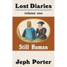 Lost Diaries: Vol 1: Still Human