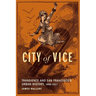 City of Vice: Transience and San Francisco's Urban History, 1848-1917