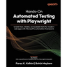 Hands-On Automated Testing with Playwright: Create fast, reliable, and scalable tests for modern web apps with Microsoft's automation framework