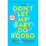Don't Let My Baby Do Rodeo
