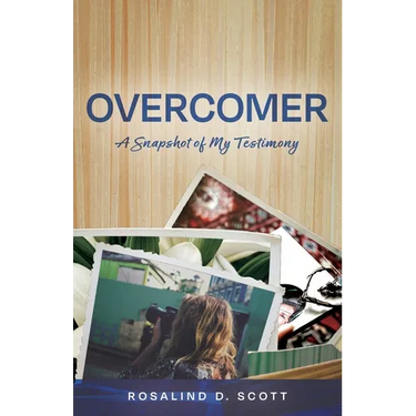 Overcomer: A Snapshot of My Testimony