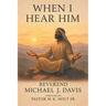 When I Hear Him