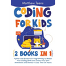 Coding for Kids: 2 Books in 1: Python and Scratch 3.0 Programming to Master Your Coding Skills and Create Your Own Animations and Games
