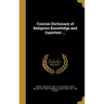 Concise Dictionary of Religious Knowledge and Gazetteer ...