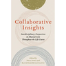 Collaborative Insights: Interdisciplinary Perspectives on Musical Care Throughout the Life Course