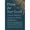 Plans for Your Good: A Prime Minister's Testimony of God's Faithfulness