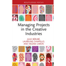 Managing Projects in the Creative Industries