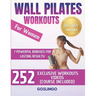 Wall Pilates Workouts For Women: 28-Day Wall Pilates Challenge - Sculpt Your Body, Banish Cellulite, and Burn Fat Fast With 252 Exclusive Workout Vide