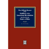 The Official Roster of the Soldiers of the American Revolution who Lived in the State of Ohio