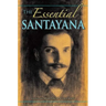 The Essential Santayana: Selected Writings