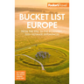 Fodor's Bucket List Europe: From the Epic to the Eccentric, 500+ Ultimate Experiences