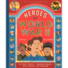 Heroes of World War II: 25 True Stories of Unsung Heroes Who Fought for Freedom
