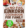 The No-Fail Einkorn Cookbook for Family: A Step-by-Step Guide with Healthy and Budget-Friendly Recipes, Hydration Tips and Classic Dishes Reinvented f