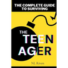 The Complete Guide To Surviving The Teenager