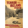 Terror In Ireland - 1916-1923