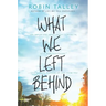 What We Left Behind: An Emotional Young Adult Novel
