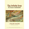 The Infinite Loop/El Lazo Infinito