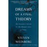 Dreams of a Final Theory: The Scientist's Search for the Ultimate Laws of Nature