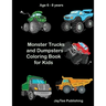 Monster Trucks and Dumpsters Coloring Book for Kids: Age 6 - 8 years