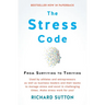 The Stress Code: From Surviving to Thriving